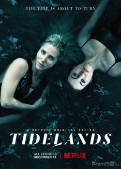 Vùng Đất Người Cá (Phần 1) - Tidelands (Season 1)